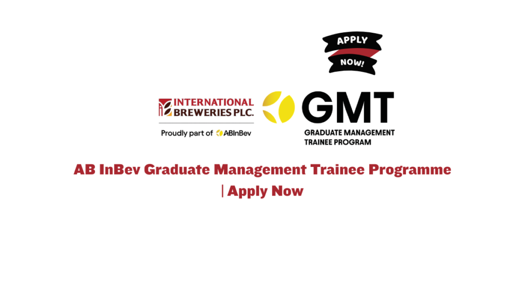 AB InBev Graduate Management Trainee Programme | Apply Now 1 AB InBev Graduate Management Trainee Programme | Apply Now