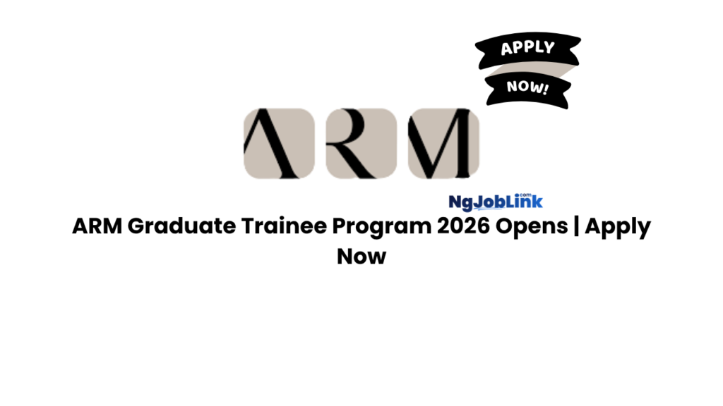 ARM Graduate Trainee Program 2026 Opens | Apply Now 2 ARM Graduate Trainee Program 2026 Opens | Apply Now