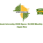 Afreximbank Internship 2026 Opens | $1,500 Monthly Stipend | Apply Now
