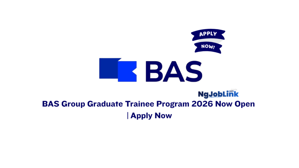 BAS Group Graduate Trainee Program 2026 Now Open | Apply Now 5 BAS Group Graduate Trainee Program 2026 Now Open | Apply Now