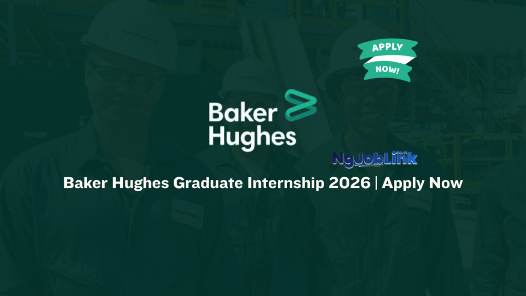 Baker Hughes Graduate Internship 2026 | Apply Now 7 Baker Hughes Graduate Internship 2026 | Apply Now