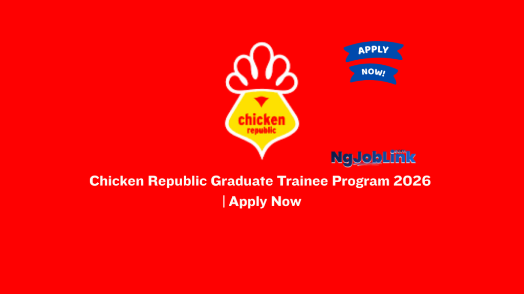 Chicken Republic Graduate Trainee Program 2026 | Apply Now 2 Chicken Republic Graduate Trainee Program 2026 | Apply Now