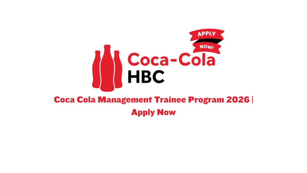 Coca Cola Management Trainee Program 2026 | Apply Now 4 Coca Cola Management Trainee Program 2026 | Apply Now