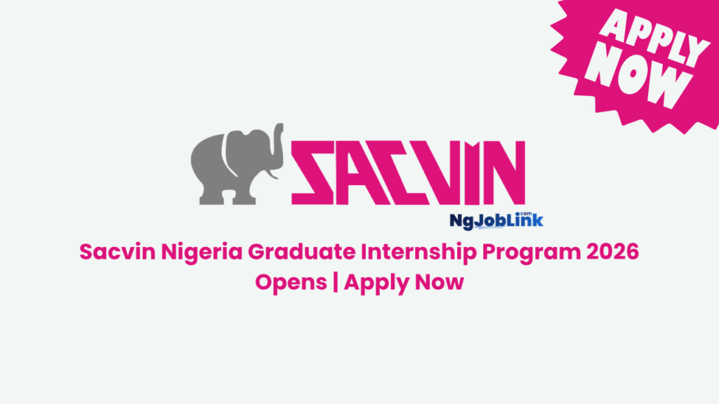 Sacvin Nigeria Graduate Internship Program 2026 Opens | Apply Now 10 Sacvin Nigeria Graduate Internship Program 2026 Opens | Apply Now