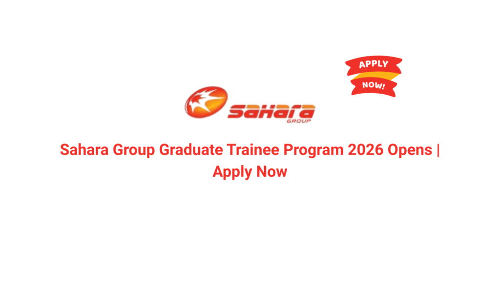 Sahara Group Graduate Trainee Program 2026 Opens | Apply Now 7 Sahara Group Graduate Trainee Program 2026 Opens | Apply Now
