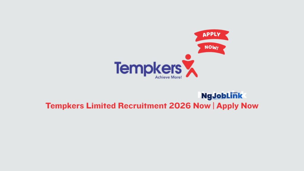 Tempkers Limited Recruitment 2026 Now | Apply Now