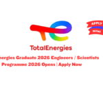 TotalEnergies Graduate 2026 Engineers / Scientists Programme 2026 Opens | Apply Now
