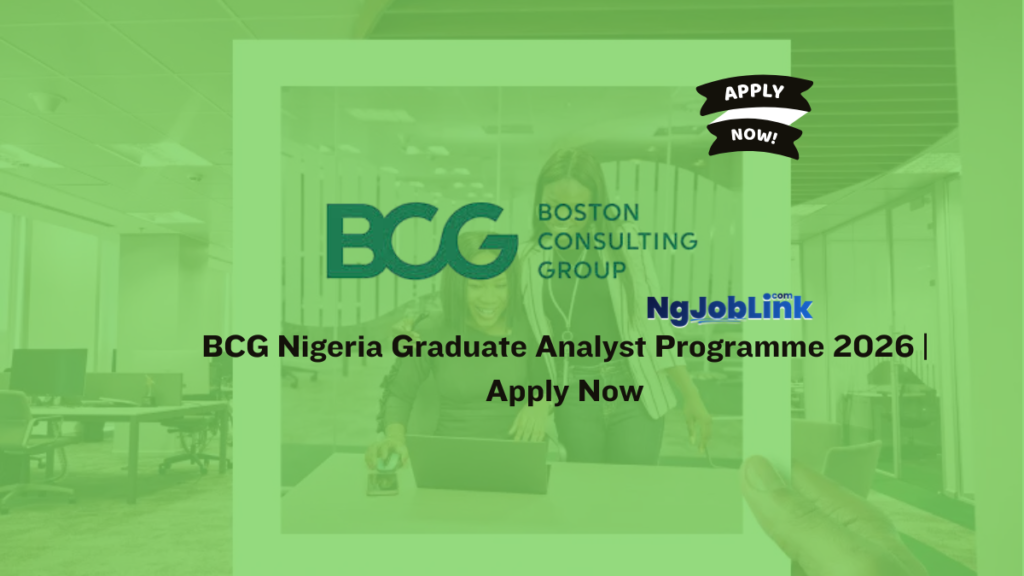 BCG Nigeria Graduate Analyst Programme 2026 | Apply Now 9 BCG Nigeria Graduate Analyst Programme 2026 | Apply Now