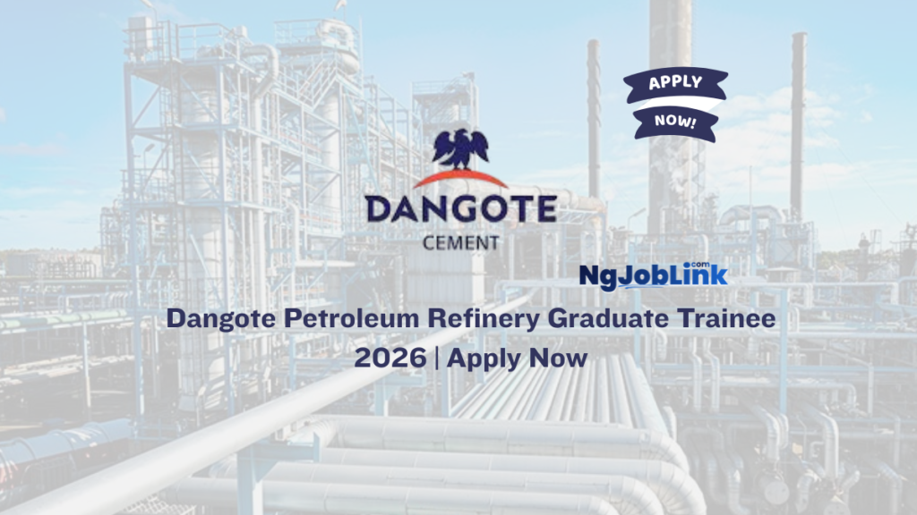 Dangote Petroleum Refinery Graduate Trainee 2026 | Apply Now 4 Dangote Petroleum Refinery Graduate Trainee 2026 | Apply Now