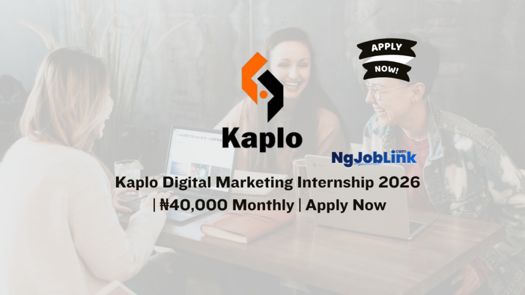 Kaplo Digital Marketing Internship 2026 | ₦40,000 Monthly | Apply Now 6 Kaplo Digital Marketing Internship 2026 | ₦40,000 Monthly | Apply Now