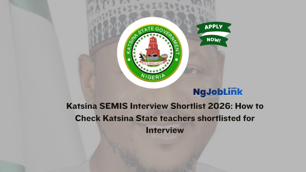 Katsina SEMIS Interview Shortlist 2026: How to Check Katsina State teachers shortlisted for Interview 6 Katsina SEMIS Interview Shortlist 2026: How to Check Katsina State teachers shortlisted for Interview