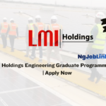 LMI Holdings Engineering Graduate Programme 2026 | Apply Now