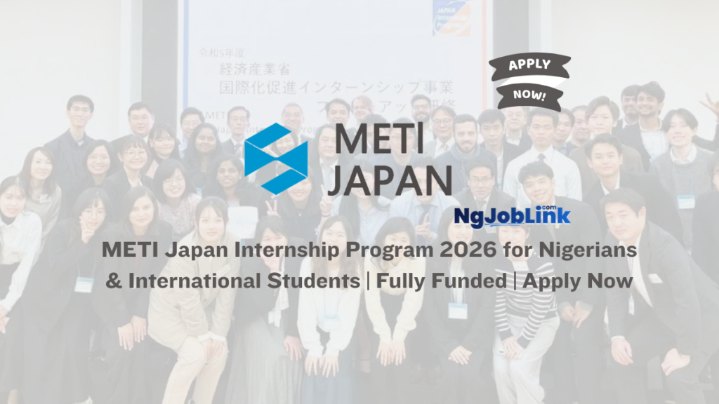 METI Japan Internship Program 2026 for Nigerians & International Students | Fully Funded | Apply Now 3 METI Japan Internship Program 2026 for Nigerians & International Students | Fully Funded | Apply Now
