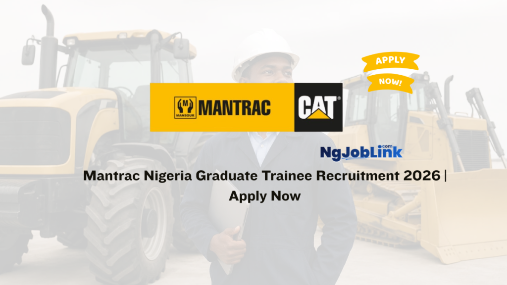 Mantrac Nigeria Graduate Trainee Recruitment 2026 | Apply Now 65 Mantrac Nigeria Graduate Trainee Recruitment 2026 | Apply Now