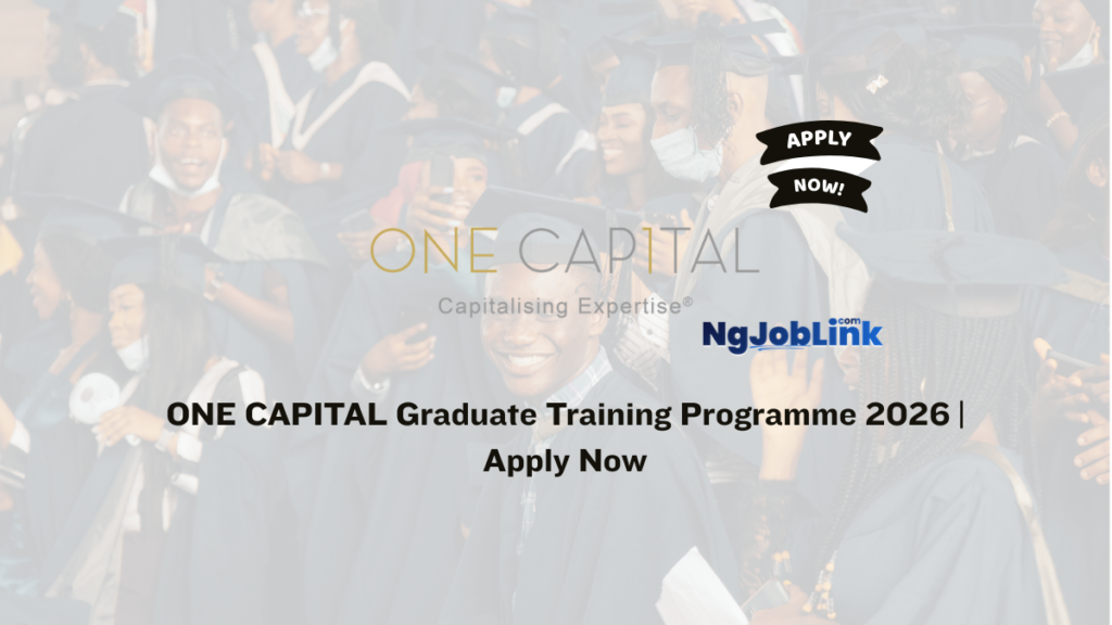 ONE CAPITAL Graduate Training Programme 2026 | Apply Now 7 ONE CAPITAL Graduate Training Programme 2026 | Apply Now