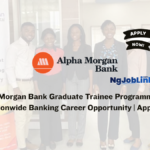 Alpha Morgan Bank Graduate Trainee Programme 2026 – Nationwide Banking Career Opportunity Apply Now