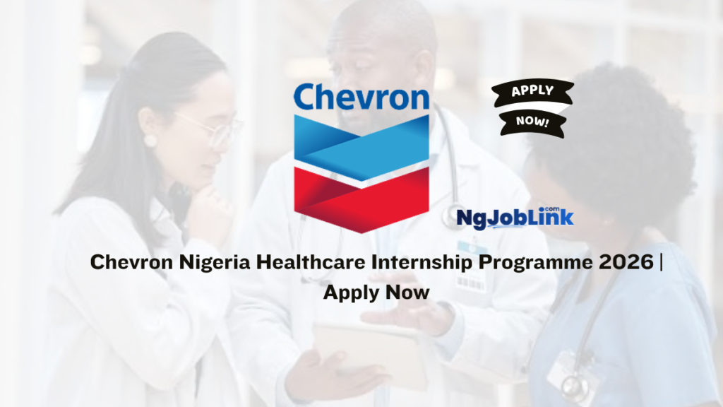 Chevron Nigeria Healthcare Internship Programme 2026 | Apply Now 8 Chevron Nigeria Healthcare Internship Programme 2026 | Apply Now