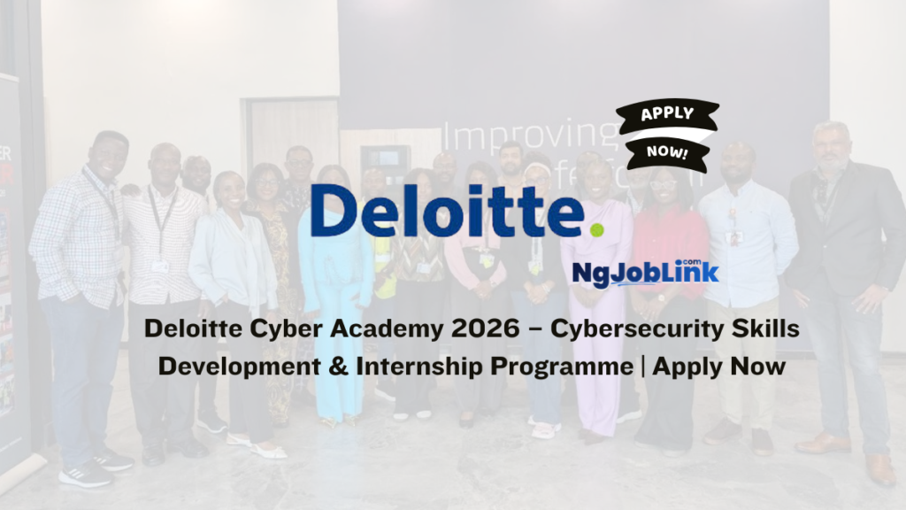 Deloitte Cyber Academy 2026 – Cybersecurity Skills Development & Internship Programme | Apply Now 9 Deloitte Cyber Academy 2026 – Cybersecurity Skills Development & Internship Programme | Apply Now
