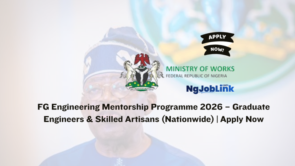 FG Engineering Mentorship Programme 2026 – Graduate Engineers & Skilled Artisans (Nationwide) | Apply Now 4 FG Engineering Mentorship Programme 2026 – Graduate Engineers & Skilled Artisans (Nationwide) | Apply Now