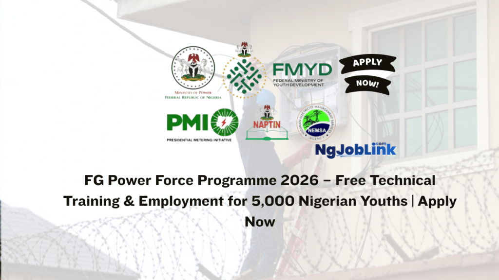 FG Power Force Programme 2026 – Free Technical Training & Employment for 5,000 Nigerian Youths | Apply Now 7 FG Power Force Programme 2026 – Free Technical Training & Employment for 5,000 Nigerian Youths | Apply Now