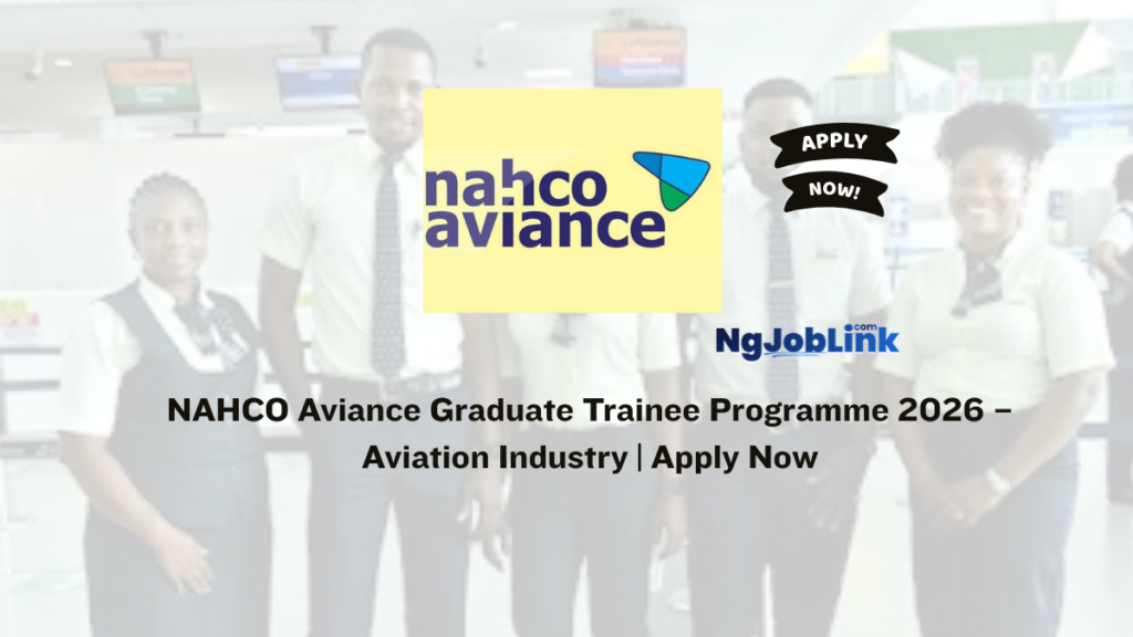 NAHCO Aviance Graduate Trainee Programme 2026 – Aviation Industry | Apply Now 2 NAHCO Aviance Graduate Trainee Programme 2026 – Aviation Industry | Apply Now
