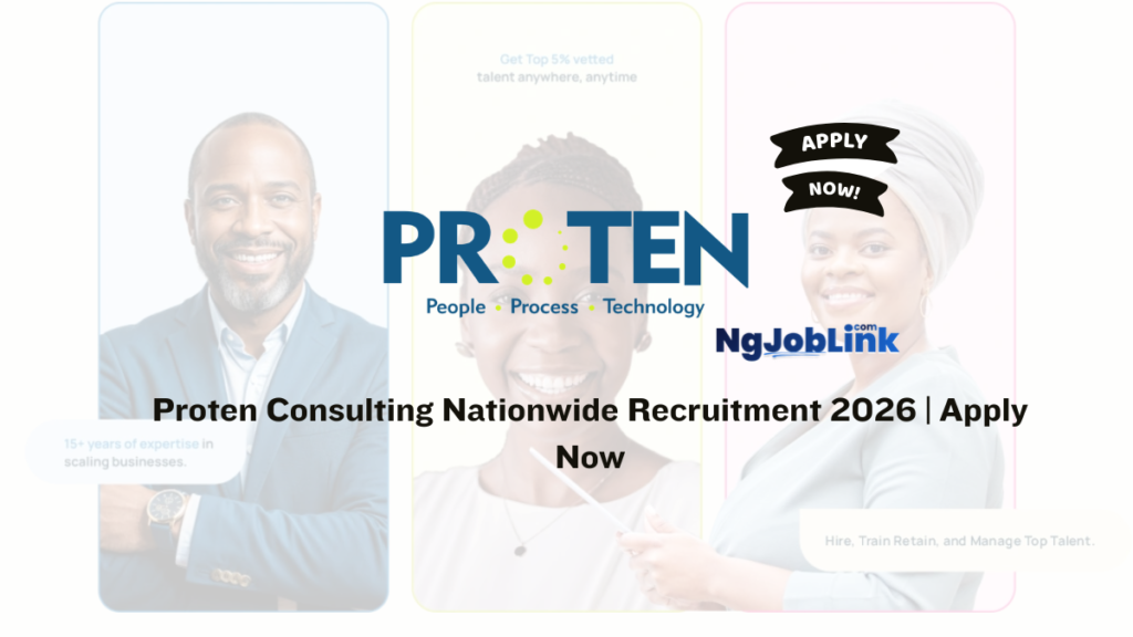 Proten Consulting Nationwide Recruitment 2026 | Apply Now 6 Proten Consulting Nationwide Recruitment 2026 | Apply Now