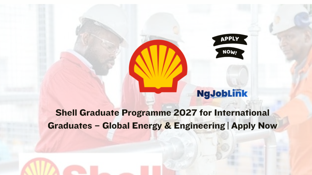 Shell Graduate Programme 2027 for International Graduates – Global Energy & Engineering | Apply Now 1 Shell Graduate Programme 2027 for International Graduates – Global Energy & Engineering | Apply Now