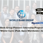 World Bank Group Pioneers Internship Programme 2026 – FallWinter Cycle Paid Open Worldwide Apply Now